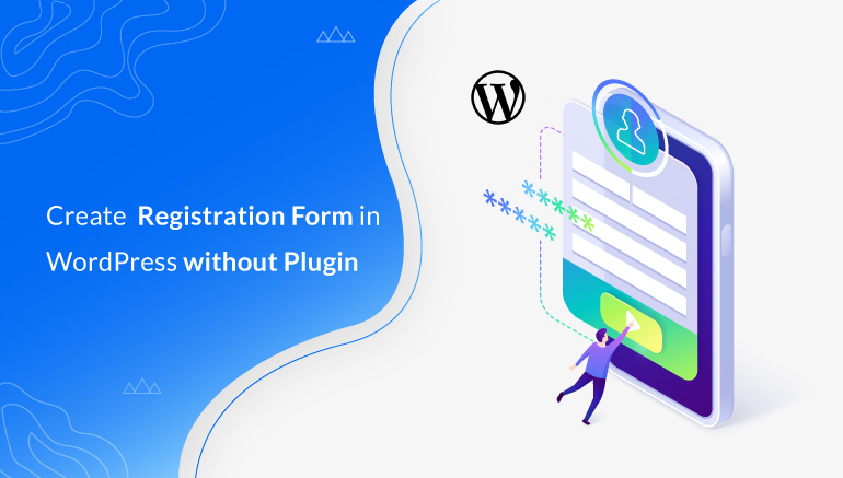 How to Create User Registration Form in WordPress without Plugin