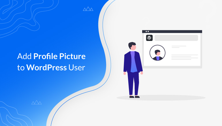 How to Add Profile Picture to WordPress User (3 Easy Ways)